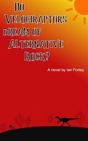 Do Velociraptors Dream of Alternative Rock? cover image