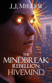 The Mindbreak Rebellion: Hivemind cover image