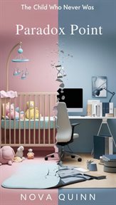 The Child Who Never Was: Paradox Point cover image