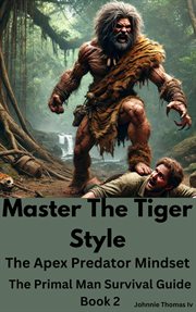 Master the Tiger Style the Apex Predator Mindset cover image