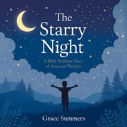 The Starry Night: A Bible Bedtime Story of Awe and Wonder cover image