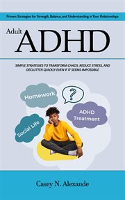 Adult ADHD: Proven Strategies for Strength, Balance, and Understanding in Your Relationships (Simple cover image