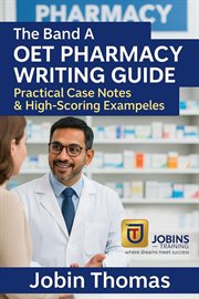The Band a Oet Pharmacy Writing Guide: Practical Case Notes & High-Scoring Examples cover image