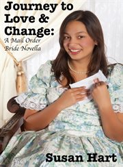 Journey to Love & Change: A Mail Order Bride Novella cover image