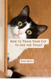How to Train Your Cat to Use the Toilet cover image