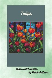 Tulips : Stained Glass Plants, #5 cover image