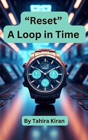 Reset a Loop in Time by Tahira Kiran cover image