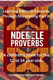 Learning Ndebele Proverbs Through Storytelling Part XI cover image