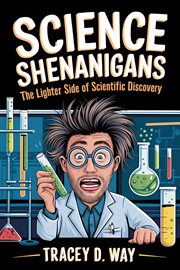 Science Shenanigans: The Lighter Side of Scientific Discovery cover image