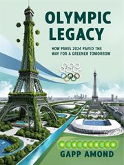 Olympic Legacy: How Paris 2024 Paved the Way for a Greener Tomorrow cover image