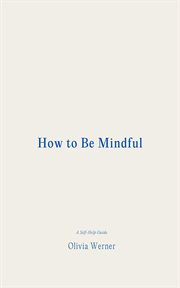 How to Be Mindful cover image