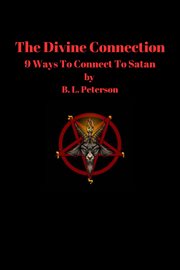 The Divine Connection: 9 Ways to Connect With Satan cover image