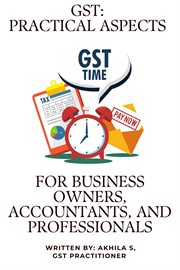 GST: Practical Aspects for Business Owners, Accountants, and Professionals cover image
