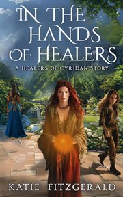 In the Hands of Healers : Book #0 cover image