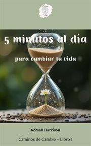 5 Minutos Al Día Para Cambiar Tu Vida cover image