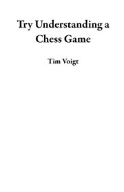 Try Understanding a Chess Game cover image