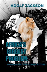 Africa's Biggest Problem: Unraveling the Complexities cover image