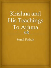 Krishna and His Teachings to Arjuna cover image
