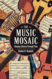 The Music Mosaic: Shaping Cultures Through Time cover image