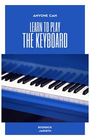 Anyone Can Learn to Play the Keyboard cover image