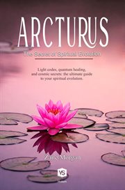 Arcturus - the Secret of Spiritual Evolution cover image