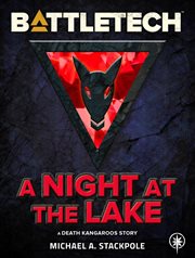 Battletech: A Night at the Lake (A Death Kangaroos Story) cover image
