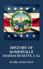 History of Somerville (Massachusetts, U.S.) cover image