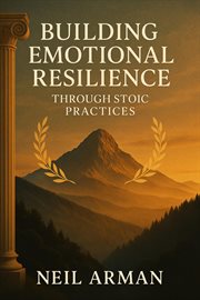 Building Emotional Resilience Through Stoic Practices cover image