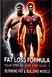 The Fat Loss Formula: Your Step-by-Step Guide to Burning Fat & Building Muscle cover image