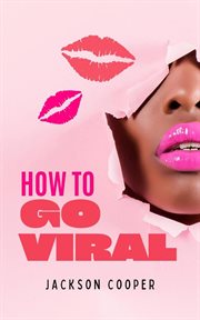 How to Go Viral cover image