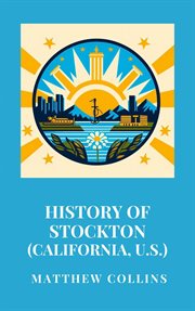 History of Stockton (California, U.S.) cover image