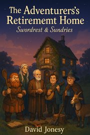 The Adventurer's Retirement Home: Swordrest & Sundries cover image