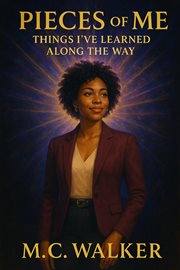 Pieces of Me: Things I've Learned Along the Way cover image