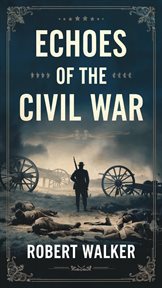 Echoes of the Civil War cover image