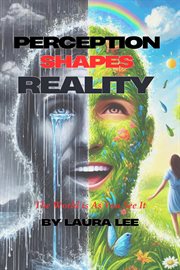 Perception Shapes Reality cover image