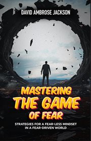 Mastering the Game of Fear cover image