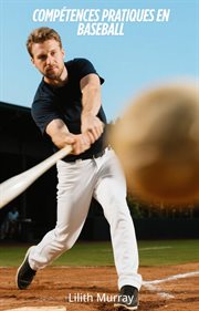 Compétences Pratiques en Baseball