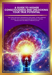 A Guide to Higher Consciousness and Unlocking Your True Potential cover image