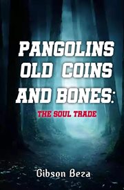 Pangolins Old Coins and Bones: The Soul Trade cover image