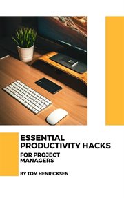 Essential Productivity Hacks for Project Managers cover image