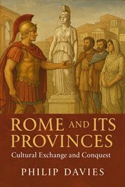 Rome and Its Provinces: Cultural Exchange and Conquest cover image