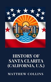 History of Santa Clarita (California, U.S.) cover image