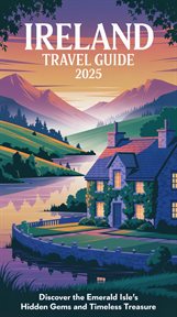 Ireland Travel Guide 2025: Discover the Emerald Isle's Hidden Gems and Timeless Treasure cover image