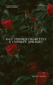 Half Finished Cigarettes & Unspoken Apologies cover image