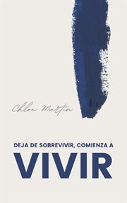 Deja de Sobrevivir, Comienza a Vivir cover image