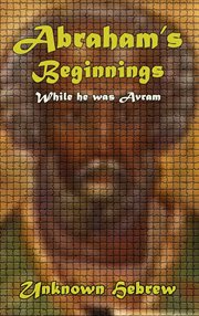 Abraham's Beginnings: While He Was Avram cover image