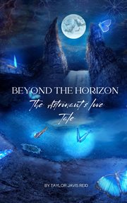 Beyond the Horizon: The Astronaut's Love Tale cover image