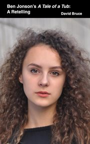 Ben Jonson's a Tale of a Tub: A Retelling cover image