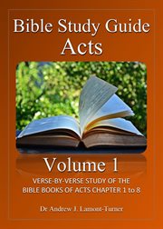 Bible Study Guide: Acts Volume 1 cover image