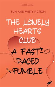 The Lonely Hearts Club: A Fast-paced Fumble cover image
